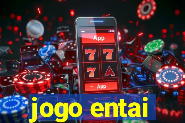 jogo entai